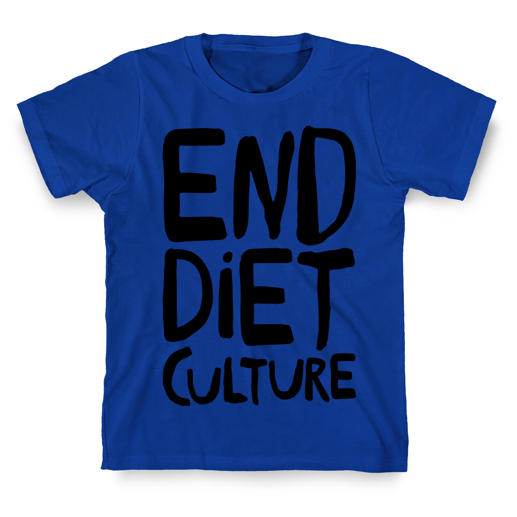 End Diet Culture T-Shirt